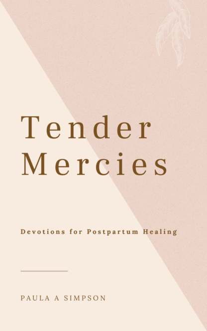 Tender Mercies: Devotions for Postpartum Healing